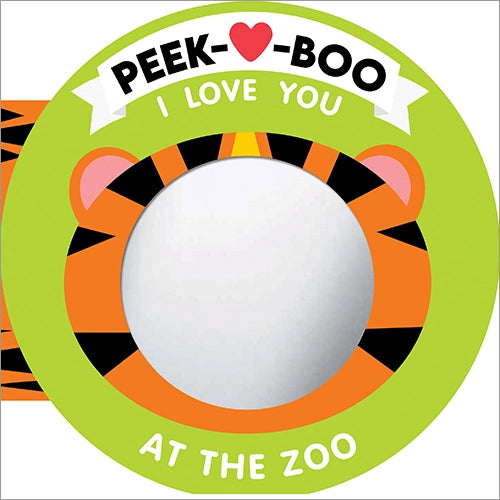 Peek-A-Boo, I Love You! At the Zoo Book
